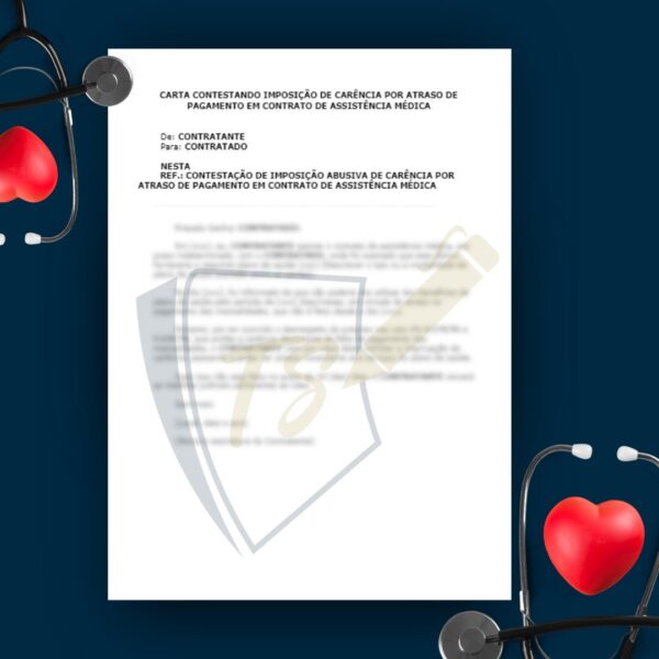 CARTA CONTESTANDO IMPOSIÇÃO DE CARÊNCIA POR ATRASO DE PAGAMENTO EM CONTRATO DE ASSISTÊNCIA MÉDICA